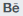 Uppercase B, lowercase e