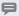 A small gray button which looks like a speech bubble.