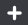 A black button with a white plus symbol in the center of the button.