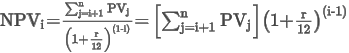 The net present value is the sum of the present values as j goes from i plus one to n times one plus the annual interest rate divided by the number of periods in the year (in this case, 12) raised to the power of i minus one.