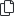 An icon which looks like two sheets of paper overlapping.